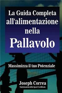 La Guida Completa all'alimentazione nella Pallavolo