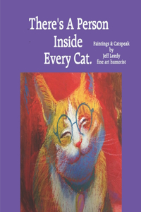 There's A Person Inside Every Cat.