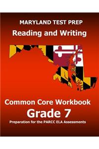 MARYLAND TEST PREP Reading and Writing Common Core Workbook Grade 7