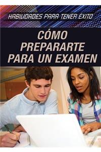 Cómo Prepararte Para Un Examen (Strengthening Test Preparation Skills)