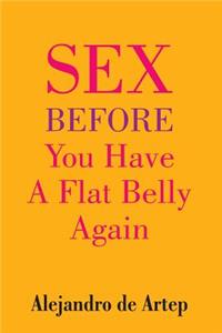 Sex Before You Have A Flat Belly Again