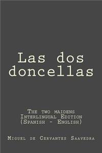 Las DOS Doncellas: Las DOS Doncellas (the Two Maidens): Interlingual Edition (Spanish - English)