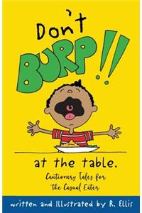 Don't Burp at the Table: Cautionary Tales for the Casual Eater
