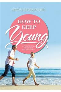 How to Keep Young