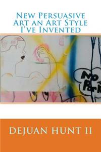 New Persuasive Art an Art Style I've Invented