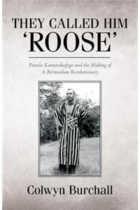 They Called Him 'Roose'