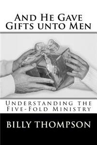 And He Gave Gifts unto Men