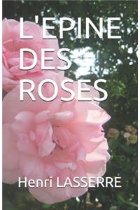 L'Epine Des Roses
