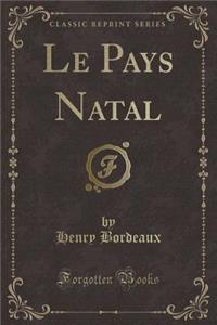 Le Pays Natal (Classic Reprint)