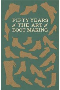 Fifty Years of The Art of Boot Making