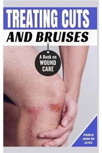 Treating Cuts and Bruises