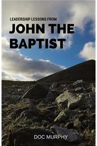 Leadership Lessons From John The Baptist