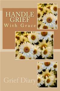 Handle Grief With Grace
