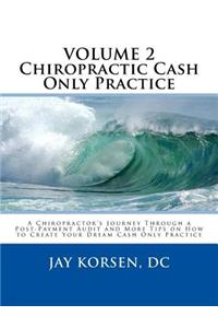 Chiropractic Cash Only Practice, Vol. II