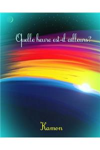 Quelle heure est-il ailleurs ?