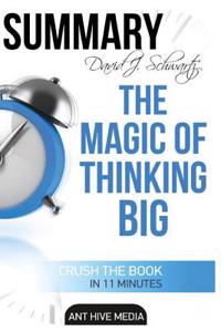 David J. Schwartz's the Magic of Thinking Big - Summary