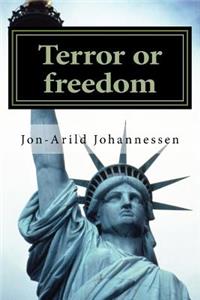 Terror or freedom