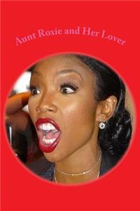 Aunt Roxie and Her Lover