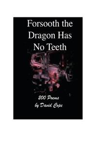 Forsooth The Dragon Has No Teeth