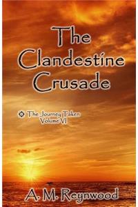 The Clandestine Crusade