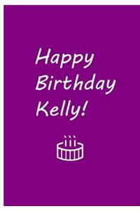 Happy Birthday Kelly! - Purple Personalized Journal / Blank Lined Pages