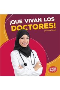 ¡Que Vivan Los Doctores! (Hooray for Doctors!)