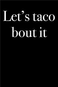 Let's Taco Bout It