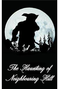 The Haunting of Neighbouring Hill Book 6