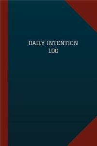 Daily Intention Log (Logbook, Journal - 124 pages, 6