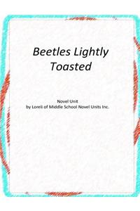 Beetles Lightly Toasted Novel Unit