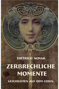 Zerbrechliche Momente