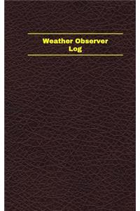 Weather Observer Log (Logbook, Journal - 96 pages, 5 x 8 inches)