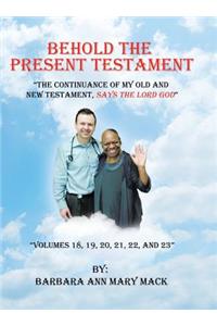 Behold the Present Testament