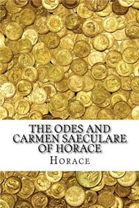 The Odes and Carmen Saeculare of Horace