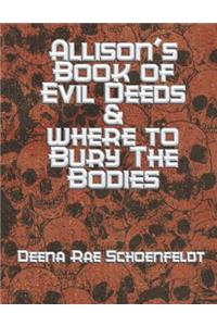 Allison's Book of Evil Deeds & Where to Bury the Bodies
