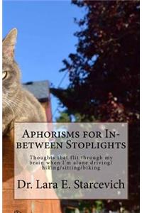 Aphorisms for In-between Stoplights