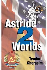 Astride Two Worlds
