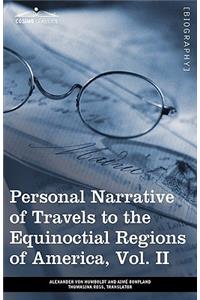 Personal Narrative of Travels to the Equinoctial Regions of America, Vol. II (in 3 Volumes)