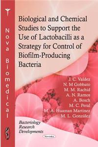 Biological & Chemical Studies to Support the Use of Lactobacilli as a Strategy for Control of Biofilm-Producing Bacteria