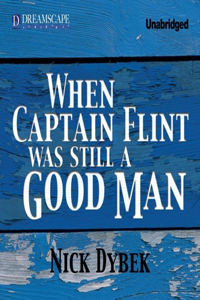 When Captain Flint Was Still a Good Man