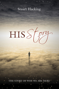 His Story: The Story of Why We Are Here