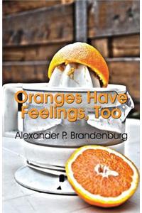Oranges Have Feelings, Too