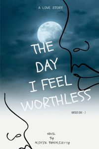 Day I Feel Worthless