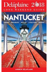 Nantucket - The Delaplaine 2018 Long Weekend Guide
