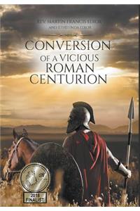 Conversion of a Vicious Roman Centurion