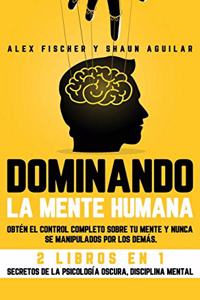 Dominando la Mente Humana