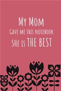 My mom gave me this notebook: 120 lined pages 6" x 9" size, notebook / journal gift