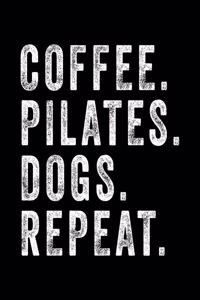 Coffee Pilates Dogs Repeat