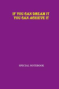 If you can dream it, you can achieve it