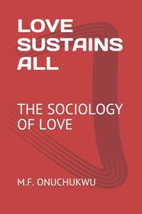 Love Sustains All